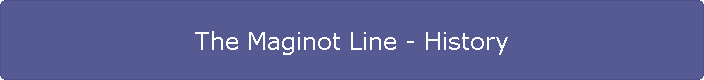 The Maginot Line - History